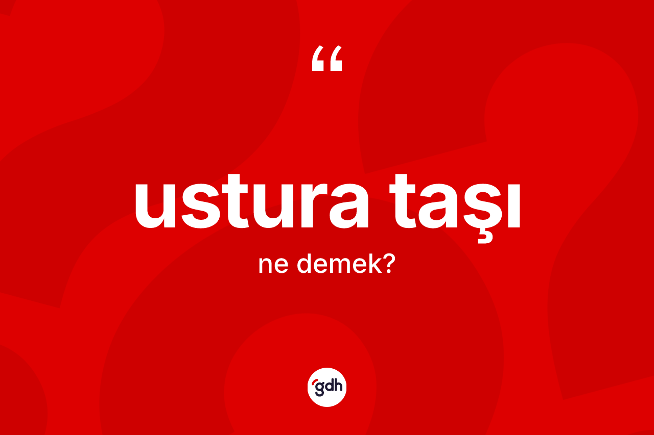 Ustura taşı kelimesi ne anlama gelir? Ustura taşı kelimesinin özellikleri nelerdir?