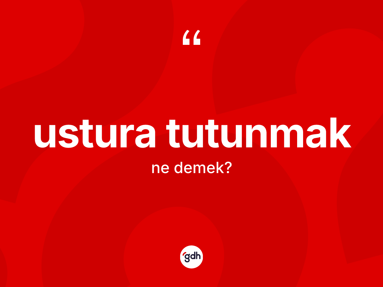 Ustura tutunmak ifadesi ne demek? Ustura tutunmak ifadesi hangi durumlarda kullanılır?