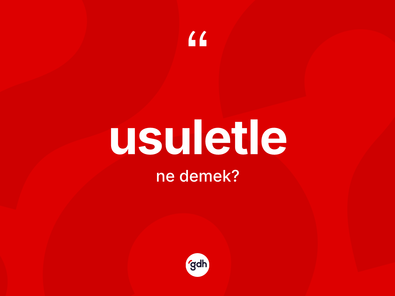 Usuletle ne demek? Usuletlenin halk arasındaki kullanımı nasıldır?