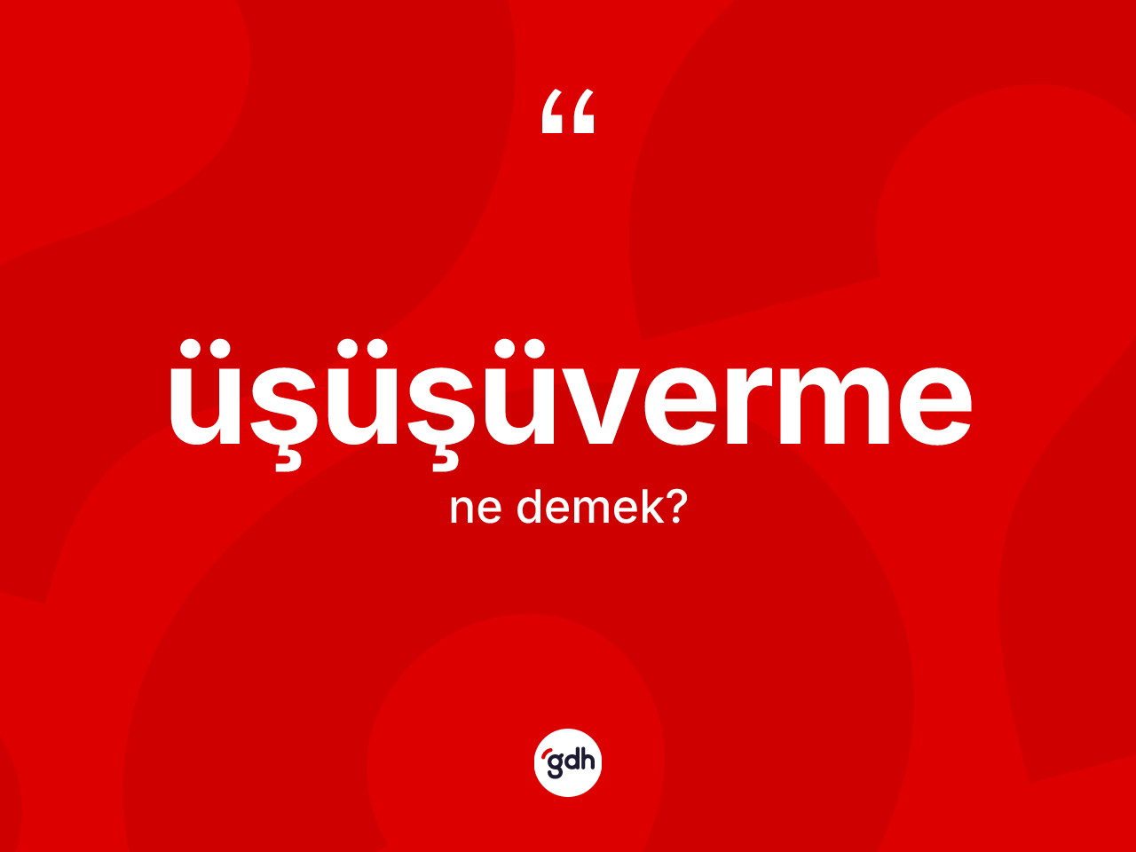 Üşüşüverme kelimesinin anlamı nedir? Üşüşüvermenin TDK'ya göre anlamı nedir?