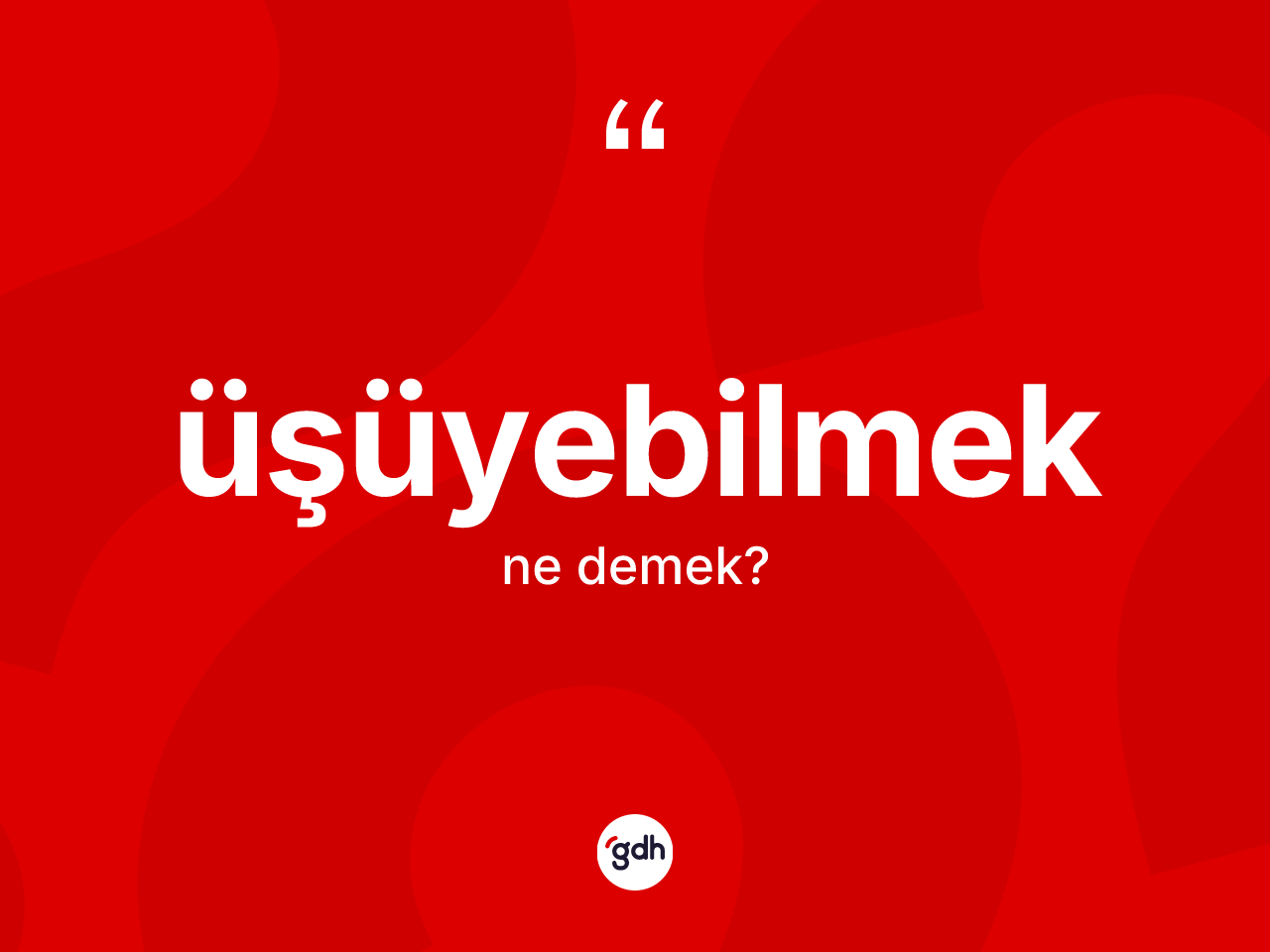Üşüyebilmek kelimesinin tanımı nedir? Üşüyebilmeğin halk arasındaki kullanımı nasıldır?