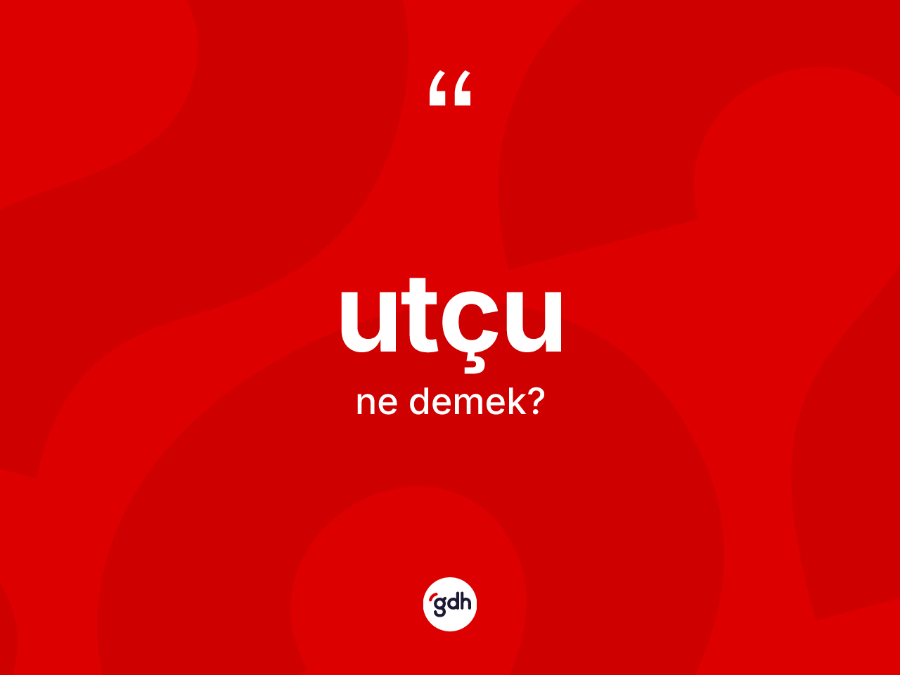 Utçu ne demek? Utçu kelimesinin TDK'ya göre açıklaması nedir?
