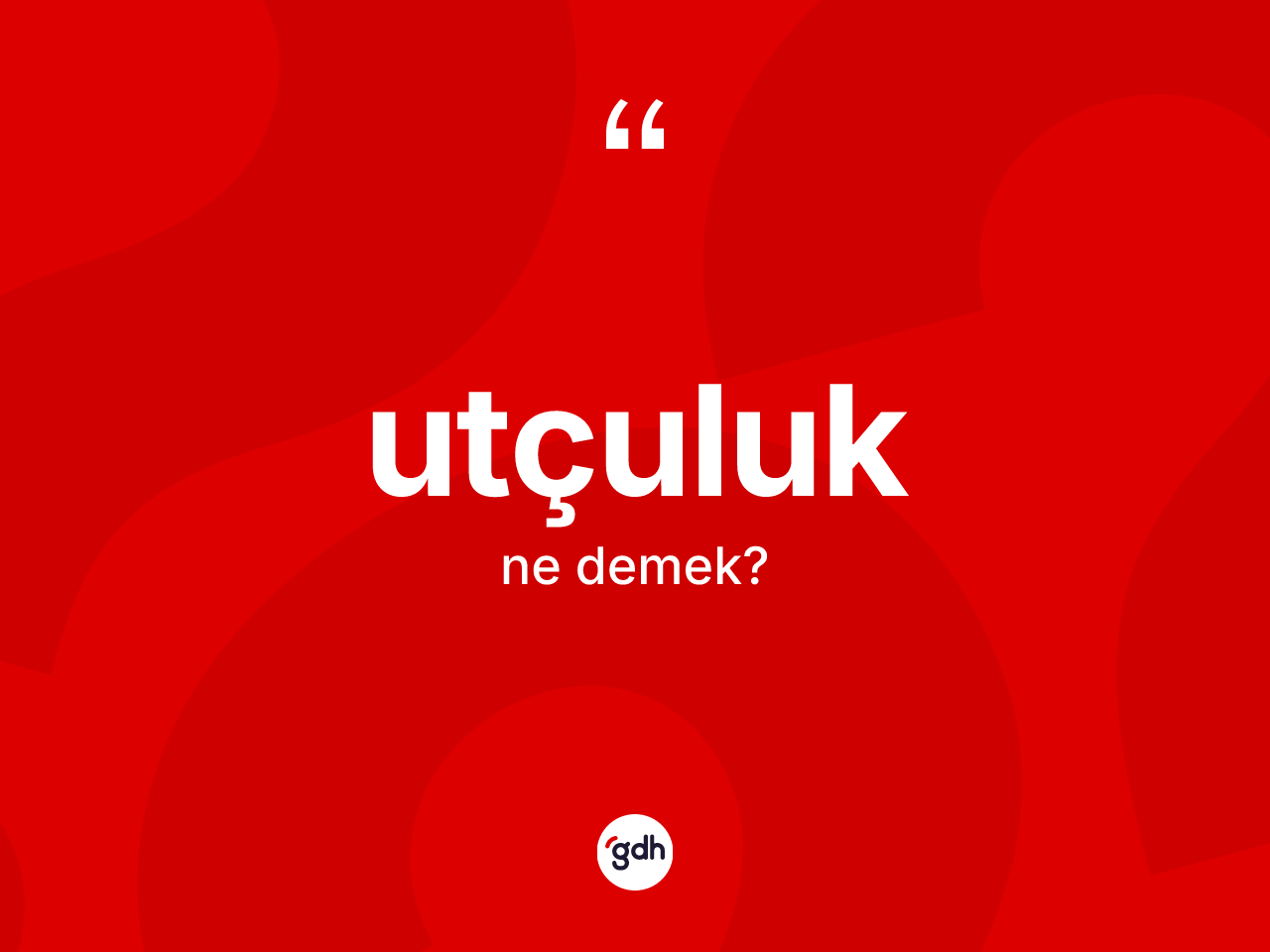 Utçuluk kelimesinin tanımı nedir? Utçuluğun halk arasındaki kullanımı nasıldır?