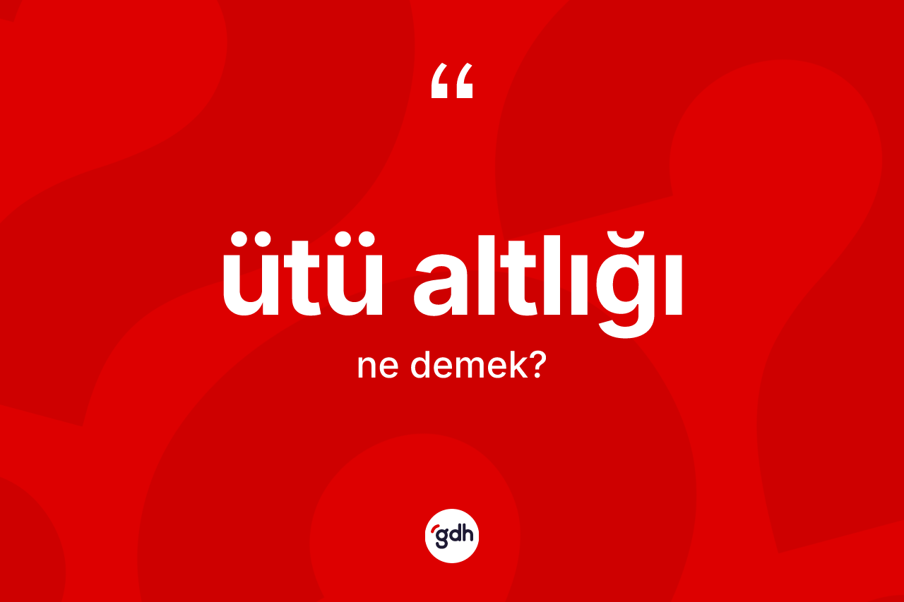 Ütü altlığı ne anlama gelir? Ütü altlığının sözlükteki anlamı nedir?
