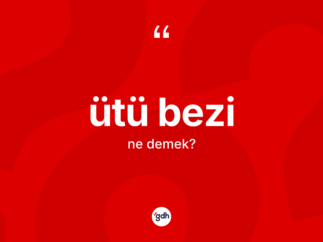 Ütü bezi kelimesi ne anlama gelir? Ütü bezinin kısaca tanımı nedir?