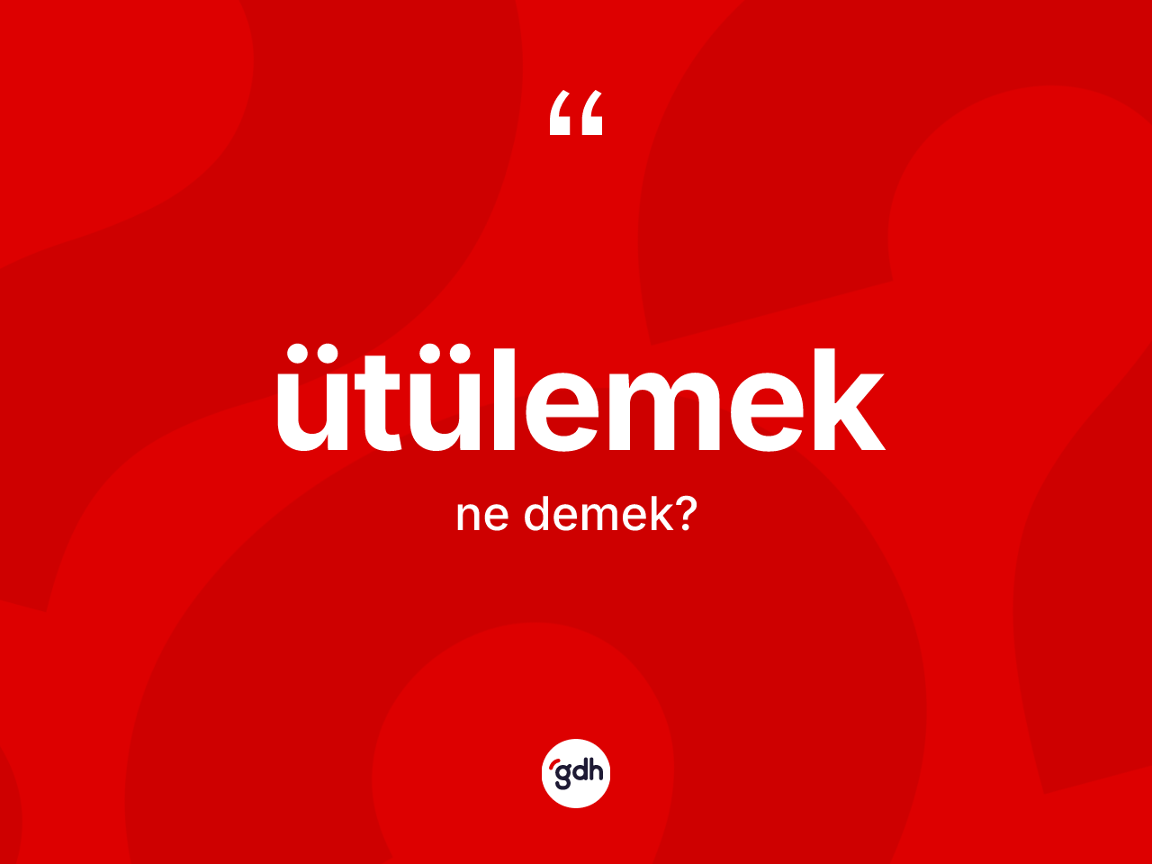 Ütülemek kelimesinin anlamı nedir? Ütülemeğin halk arasındaki kullanımı nasıldır?