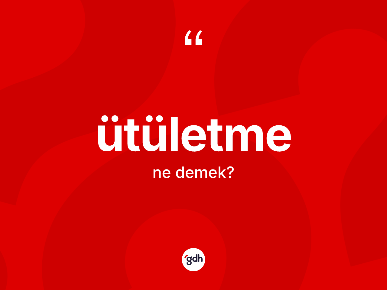Ütületme kelimesi ne anlama gelir? Ütületmenin TDK'ya göre anlamı nedir?