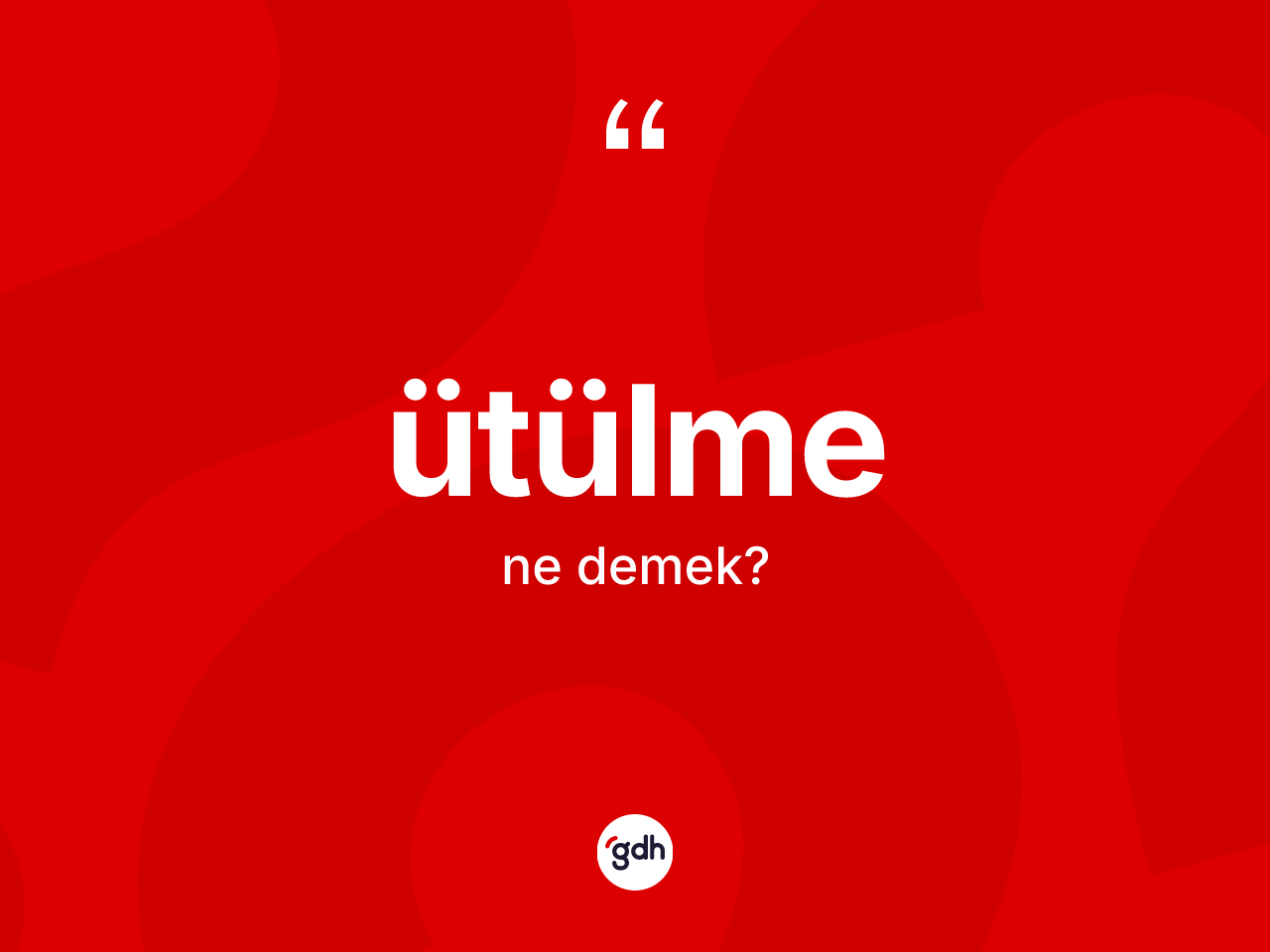 Ütülme kelimesinin tanımı nedir? Ütülmenin halk arasındaki kullanımı nasıldır?