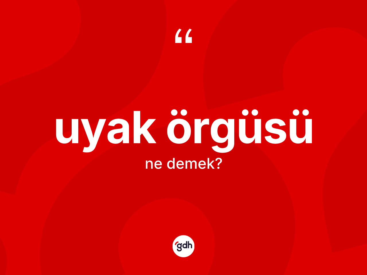 Uyak örgüsü kelimesi nedir? Uyak örgüsünün TDK'ya göre anlamı nedir?