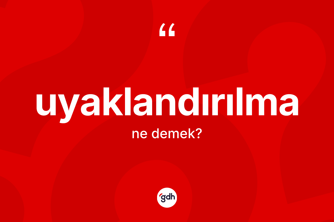 Uyaklandırılma kelimesinin tanımı nedir? Uyaklandırılma kelimesinin TDK anlamı nedir?