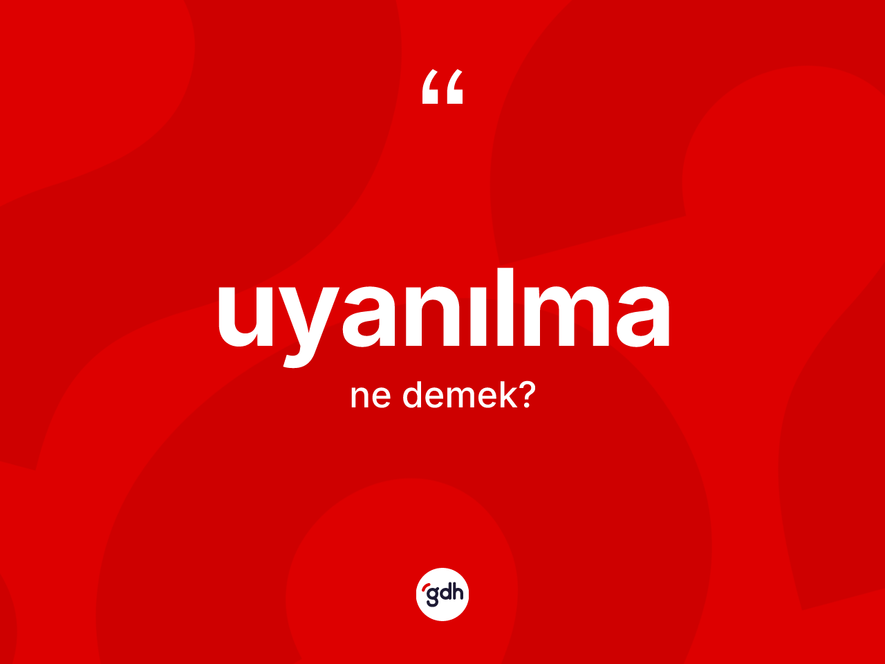 Uyanılma kelimesinin tanımı nedir? Uyanılma kelimesinin özellikleri nelerdir?