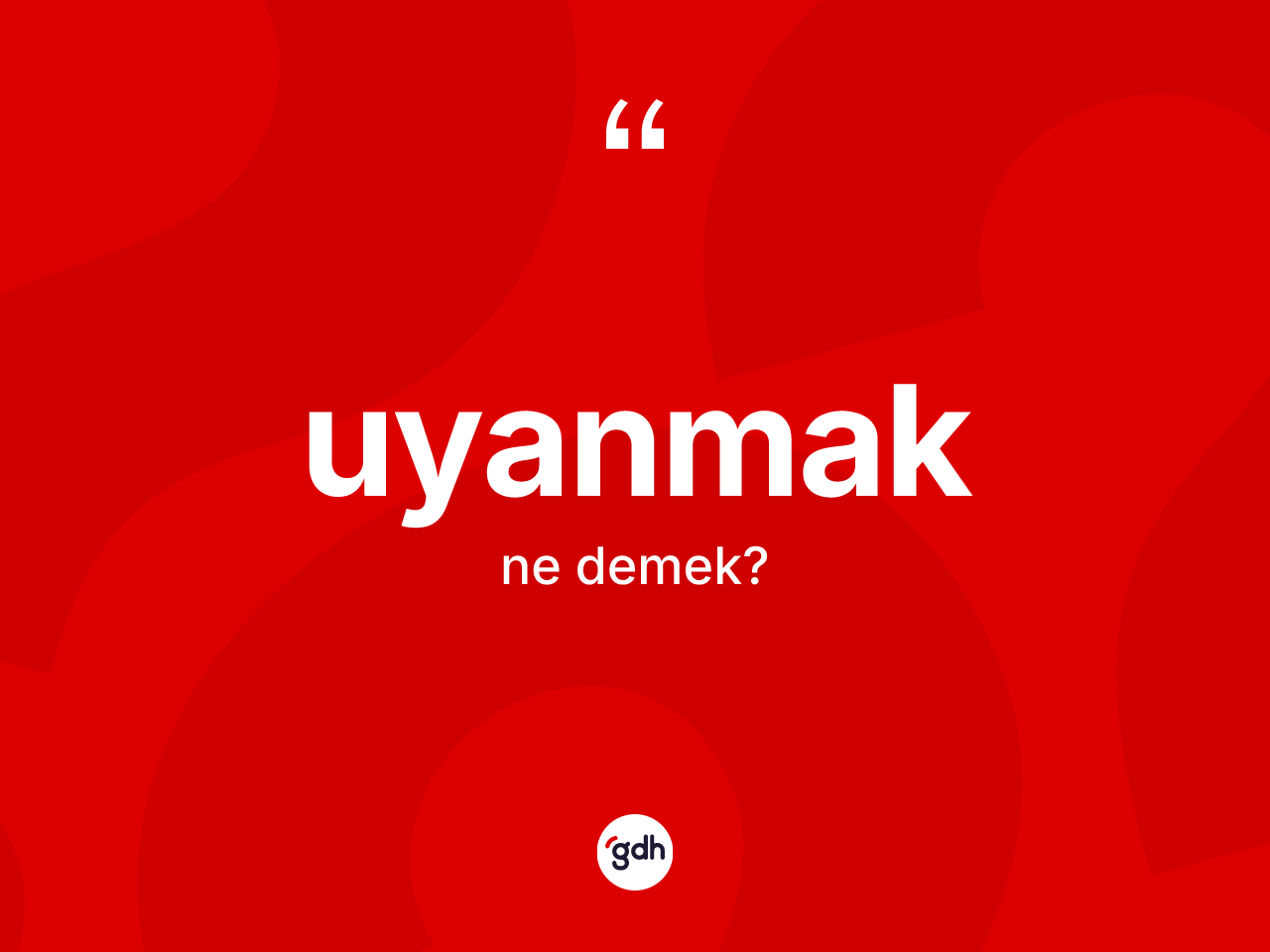 Uyanmak ne anlama gelir? Uyanmağın halk arasındaki kullanımı nasıldır?