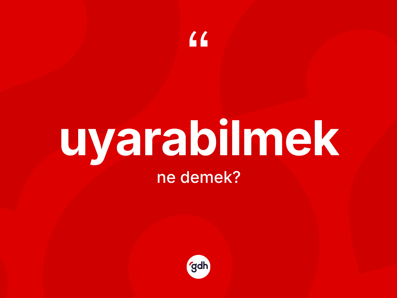 Uyarabilmek ne anlama gelir? Uyarabilmek kelimesinin TDK'ya göre açıklaması nedir?