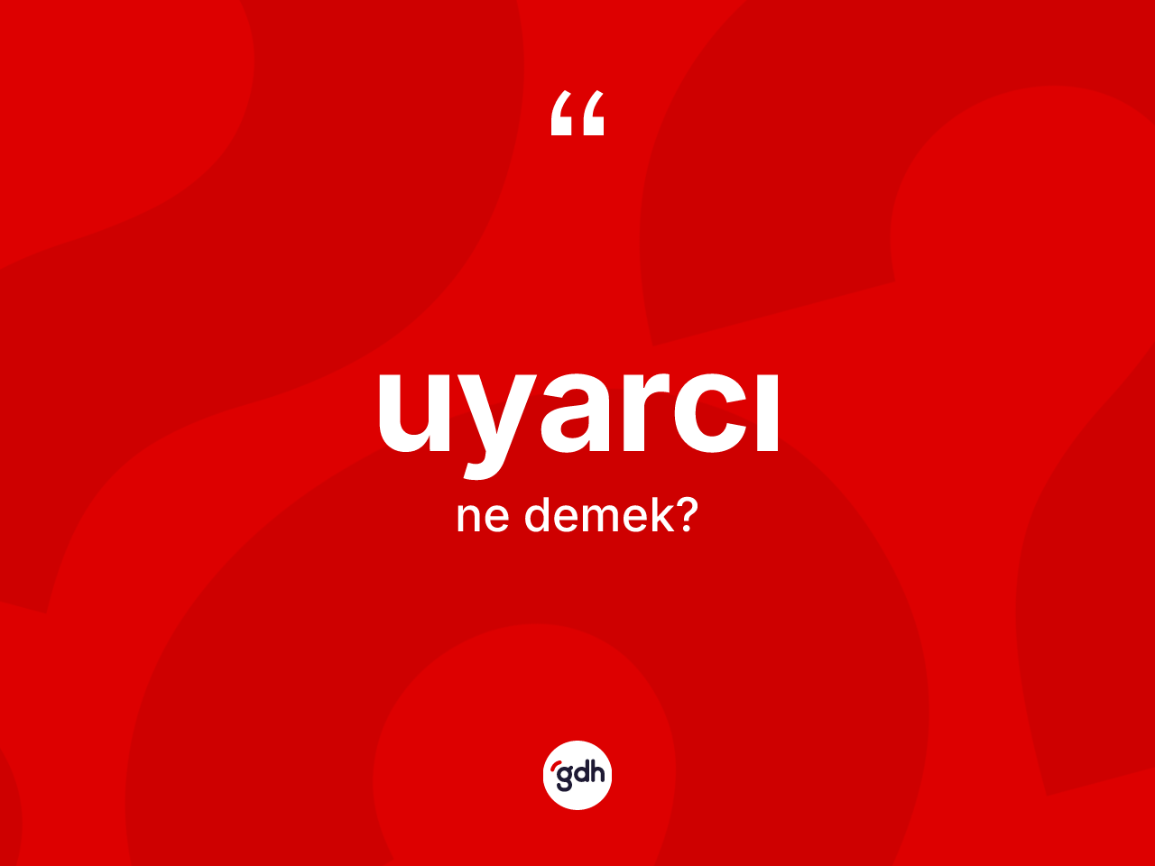 Uyarcı nedir? Uyarcı kelimesinin kaç farklı anlamı var?