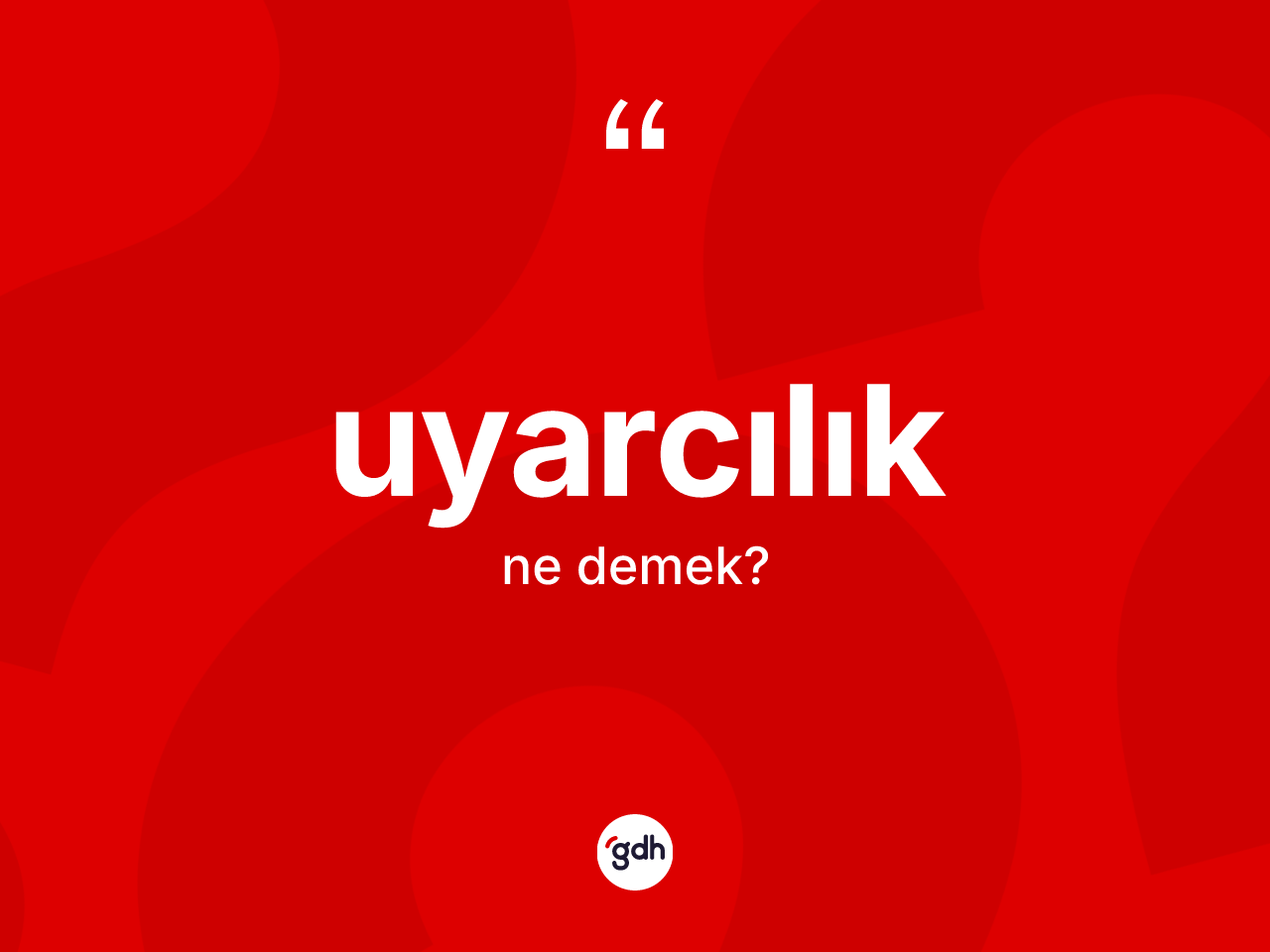 Uyarcılık kelimesinin tanımı nedir? Uyarcılık kelimesinin TDK anlamı nedir?