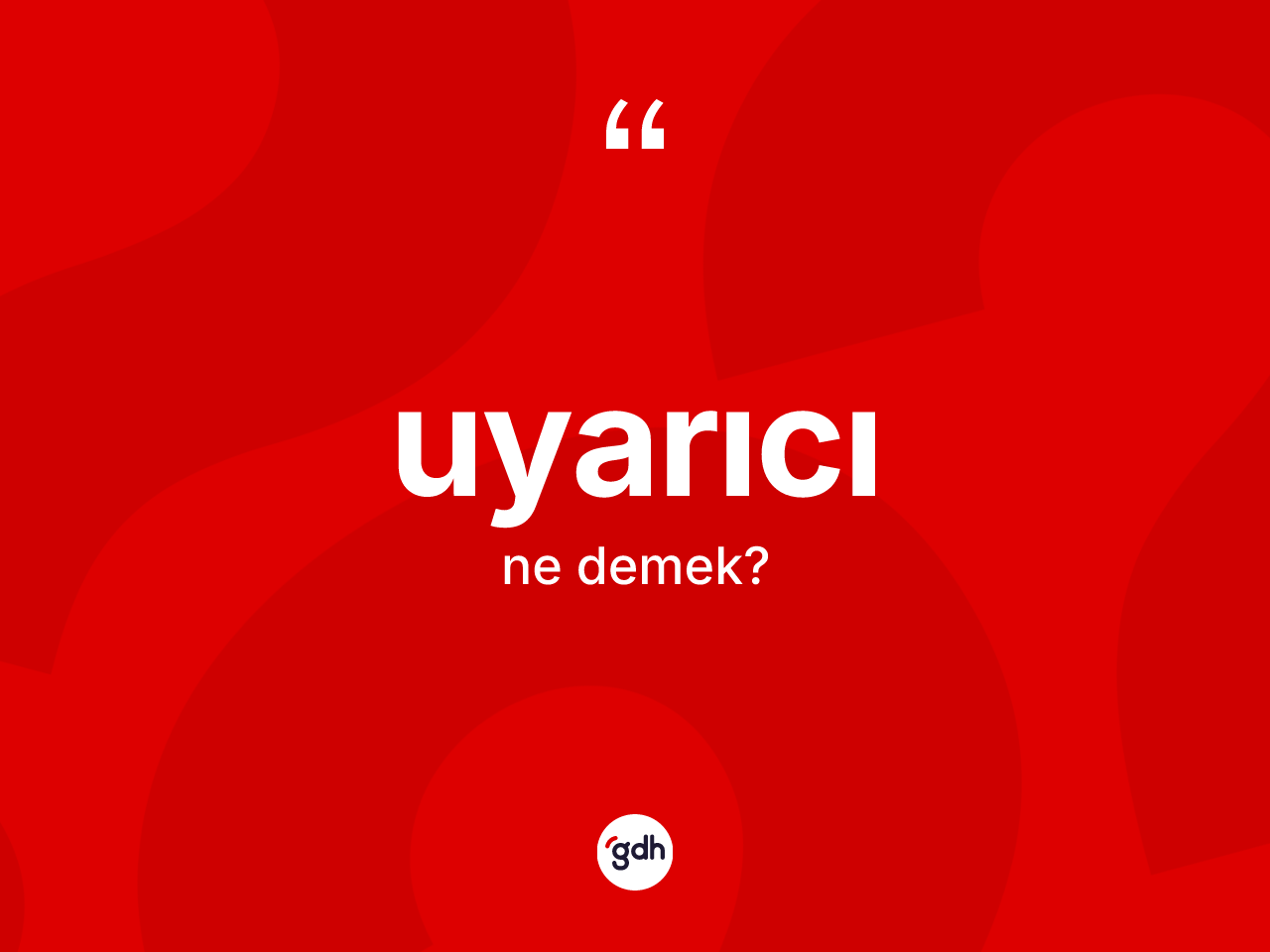 Uyarıcı kelimesi nedir? Uyarıcının TDK'ya göre anlamı nedir?