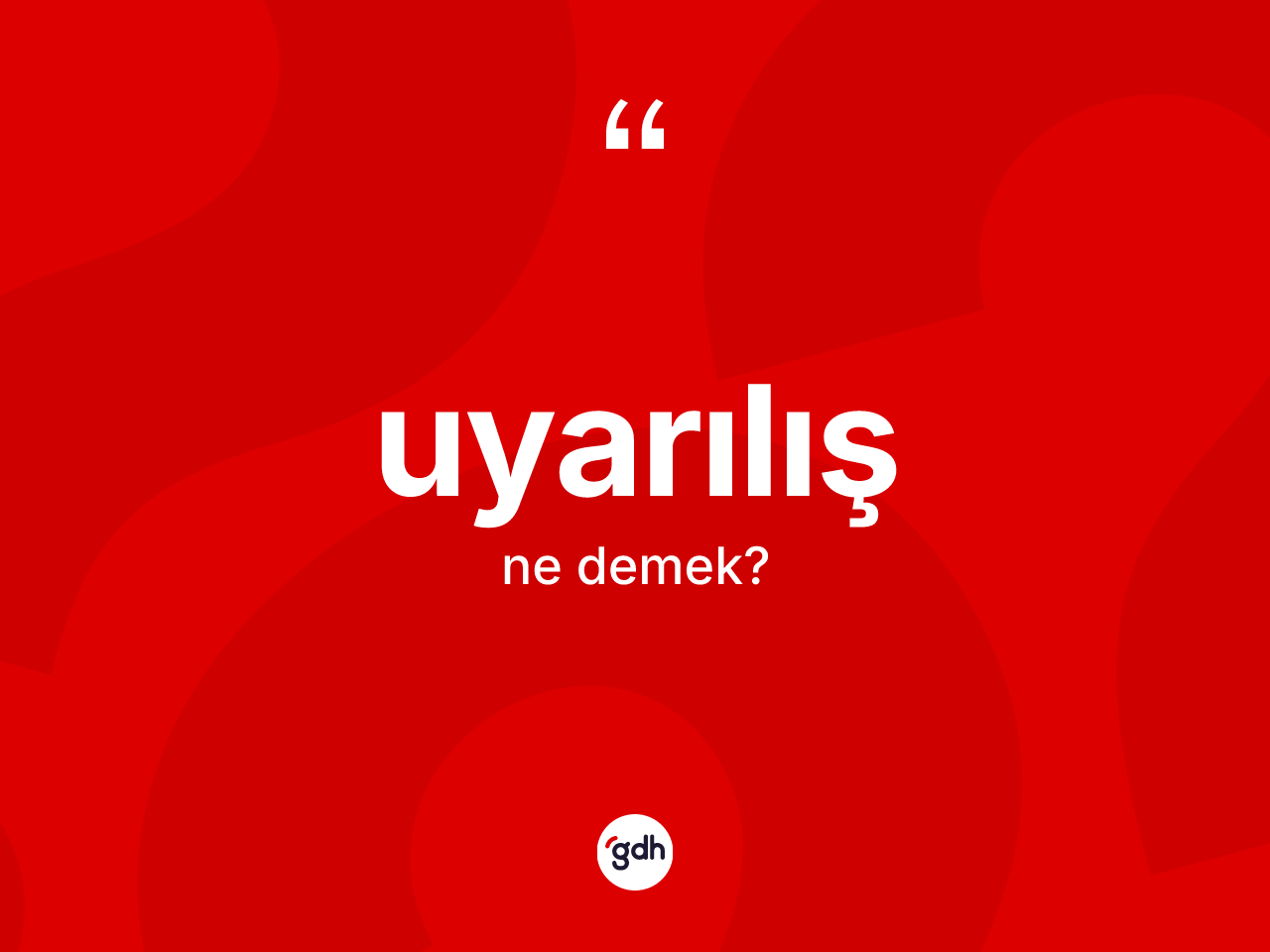 Uyarılış kelimesinin sözlükteki tanımı nedir? Uyarılışın halk arasındaki kullanımı nasıldır?