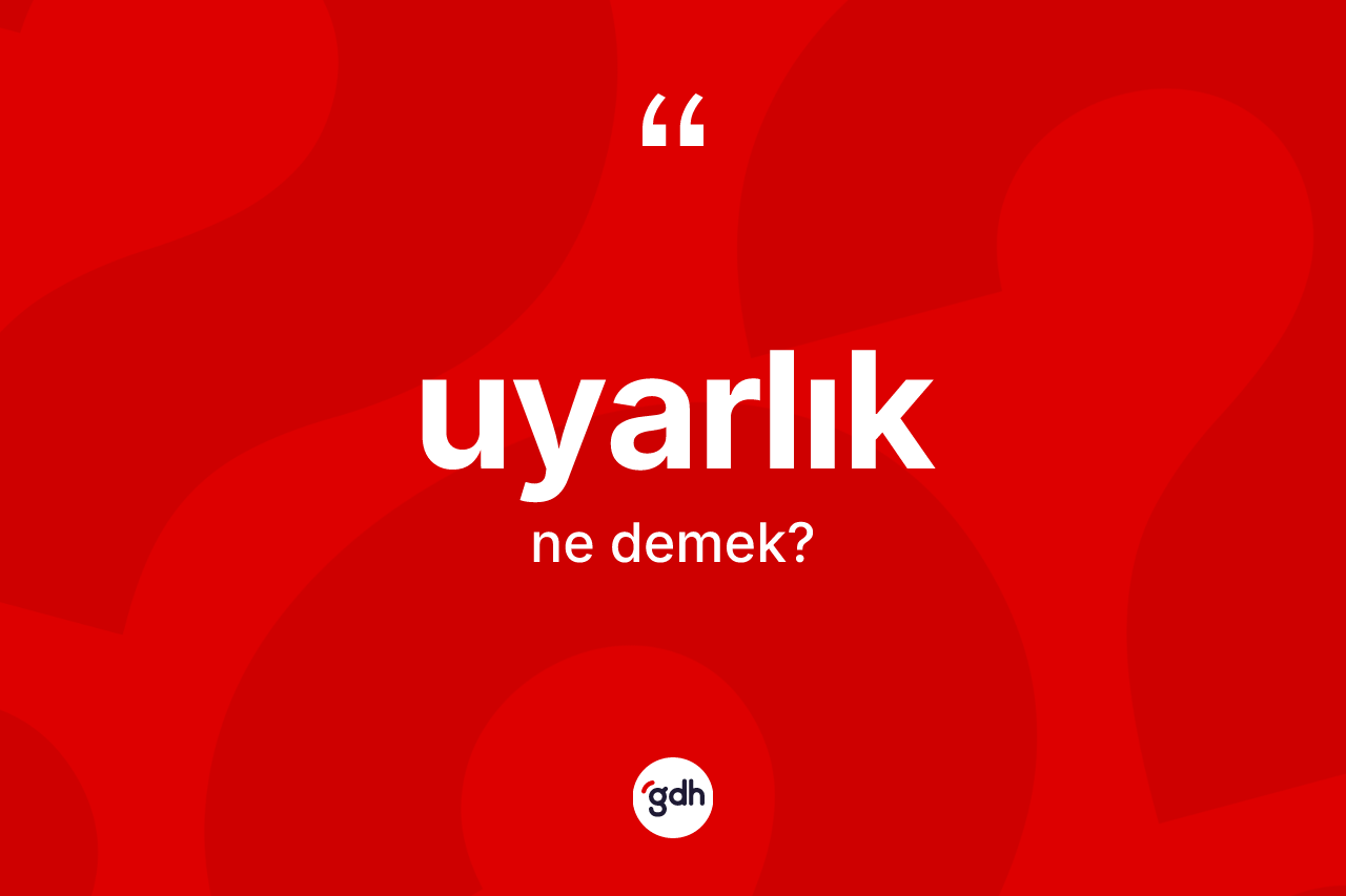 Uyarlık nedir? Uyarlığın TDK'ya göre anlamı nedir?