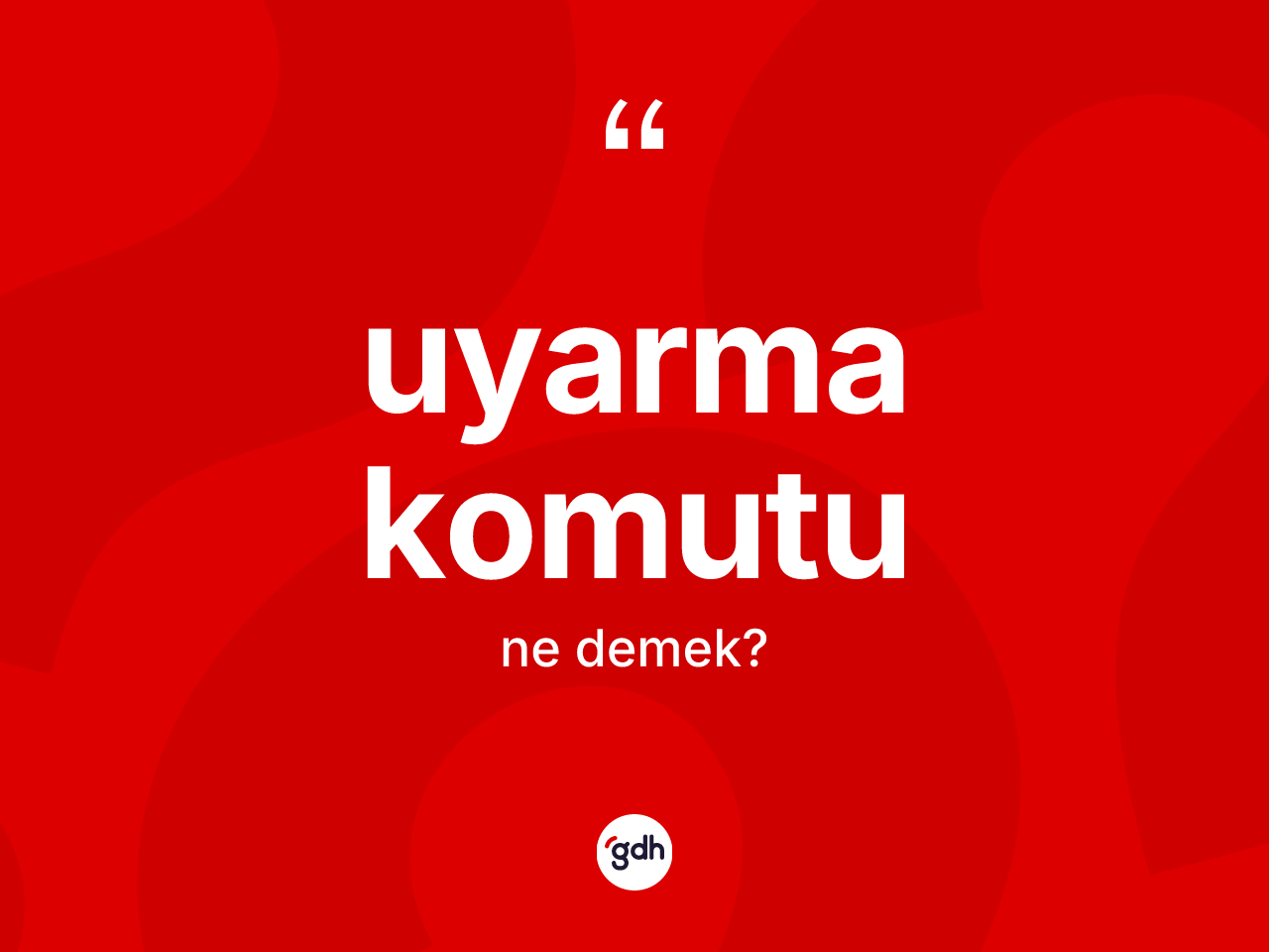 Uyarma komutu kelimesi ne anlama gelir? Uyarma komutu kelimesinin TDK'ya göre açıklaması nedir?