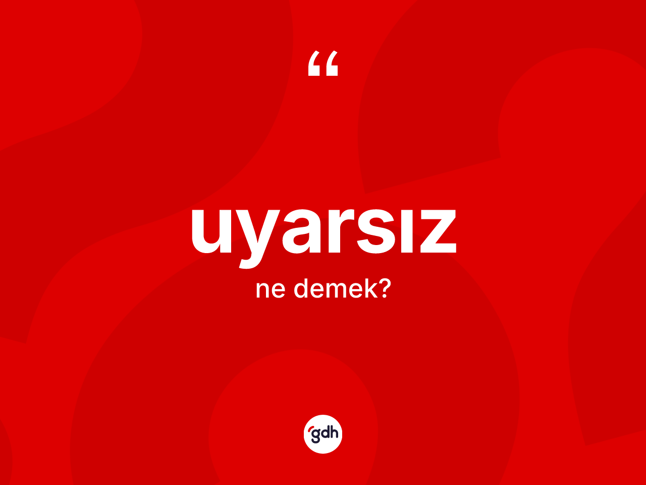 Uyarsız ne demek? Uyarsızın kısaca tanımı nedir?