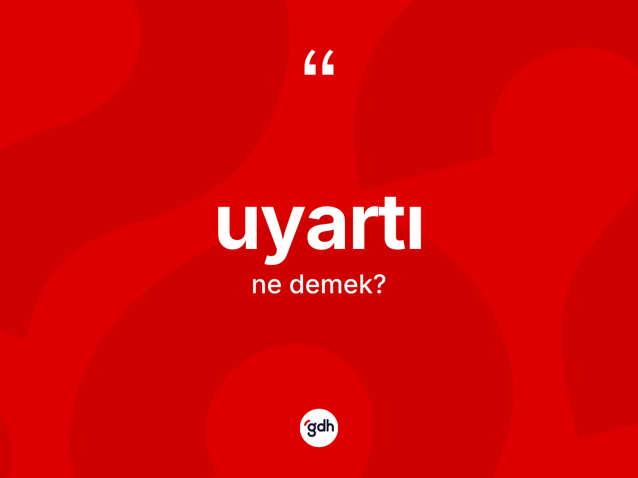 Uyartı kelimesi ne anlama gelir? Uyartı kelimesinin özellikleri nelerdir?