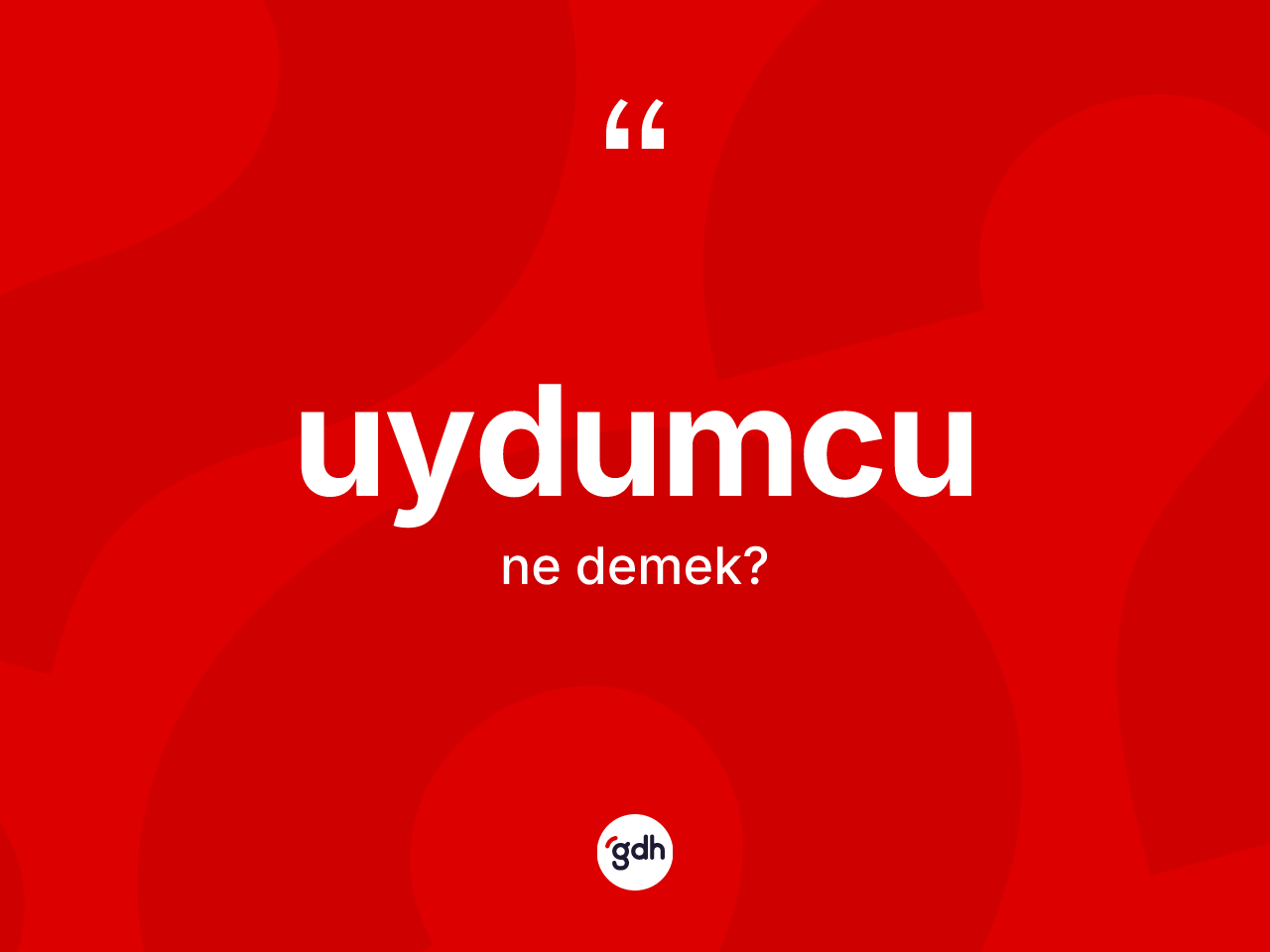 Uydumcu kelimesi ne anlama gelir? Uydumcu kelimesinin kaç farklı anlamı var?