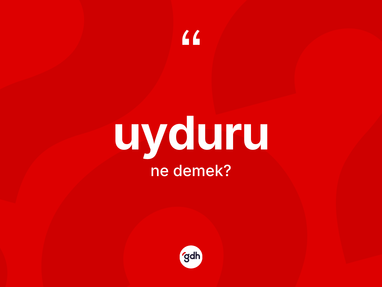 Uyduru kelimesinin anlamı nedir? Uyduru kelimesinin TDK'ya göre açıklaması nedir?