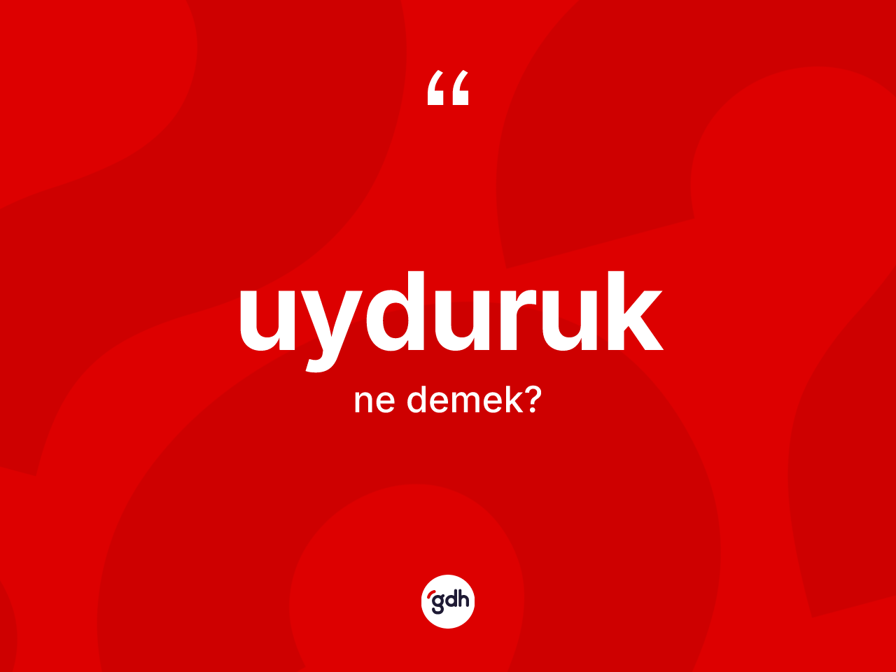 Uyduruk kelimesinin sözlükteki tanımı nedir? Uyduruğun TDK'ya göre anlamı nedir?