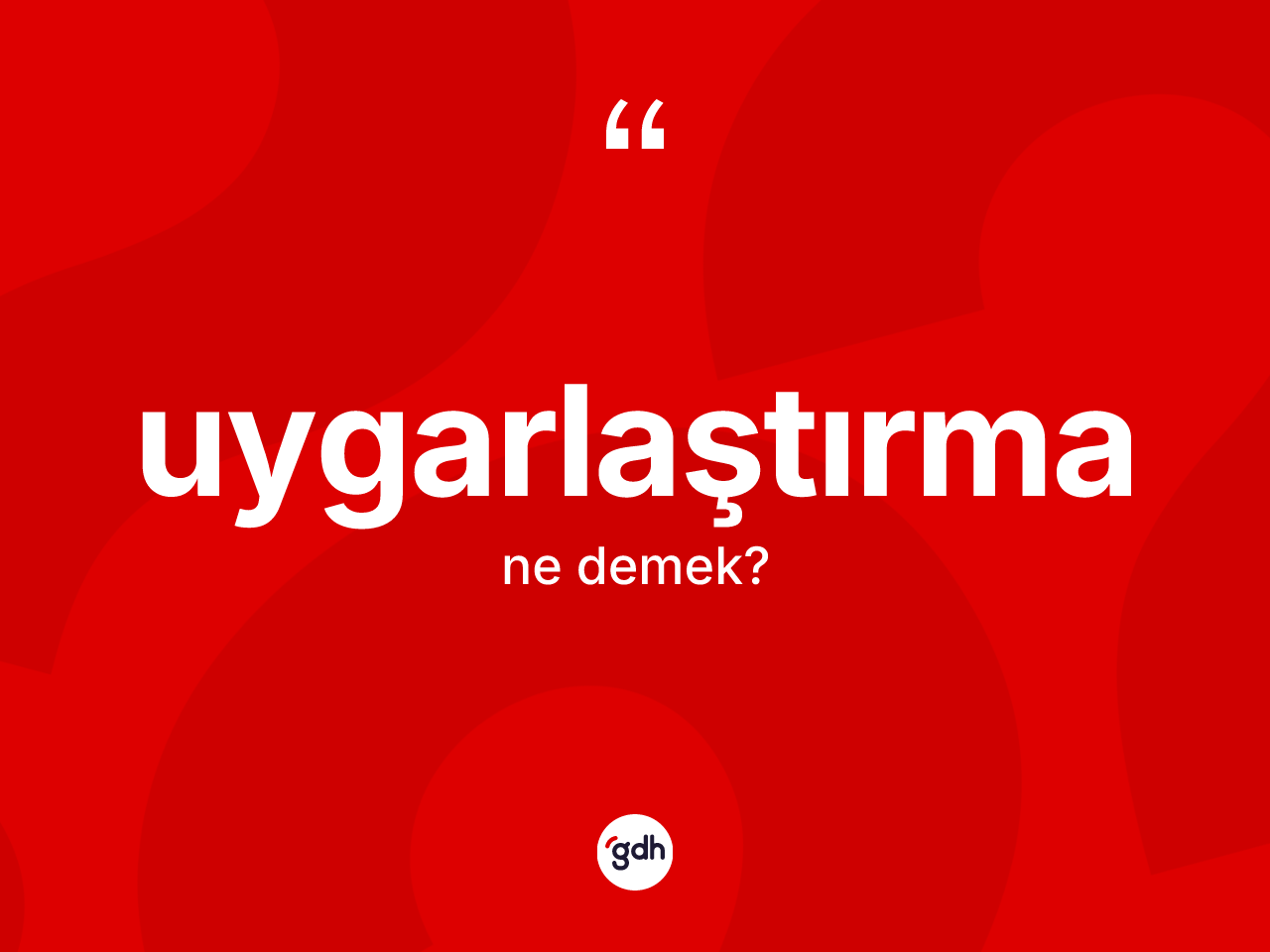 Uygarlaştırma kelimesinin tanımı nedir? Uygarlaştırmanın halk arasındaki kullanımı nasıldır?