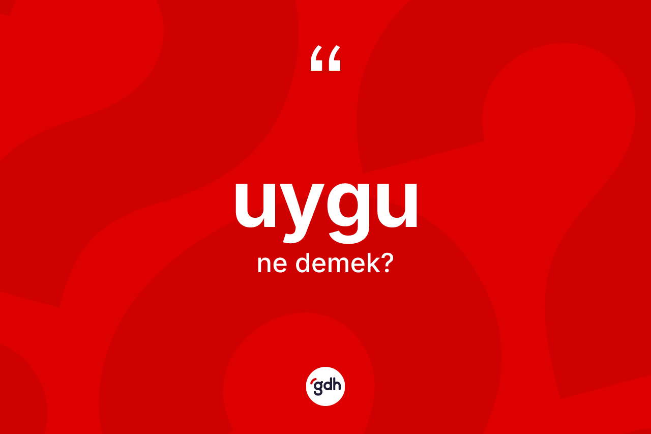 Uygu kelimesinin sözlükteki tanımı nedir? Uygunun kısaca tanımı nedir?