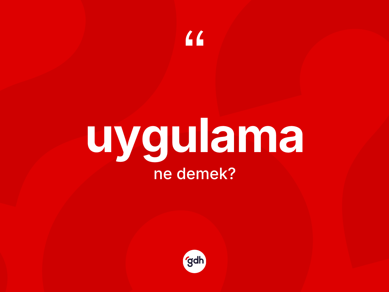 Uygulama kelimesi ne anlama gelir? Uygulama kelimesinin TDK'ya göre açıklaması nedir?