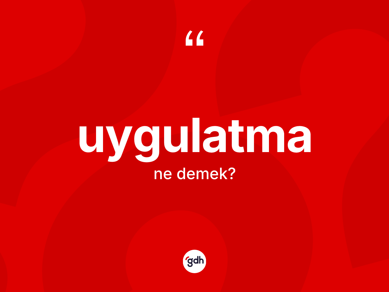 Uygulatma nedir? Uygulatma kelimesinin TDK'ya göre açıklaması nedir?