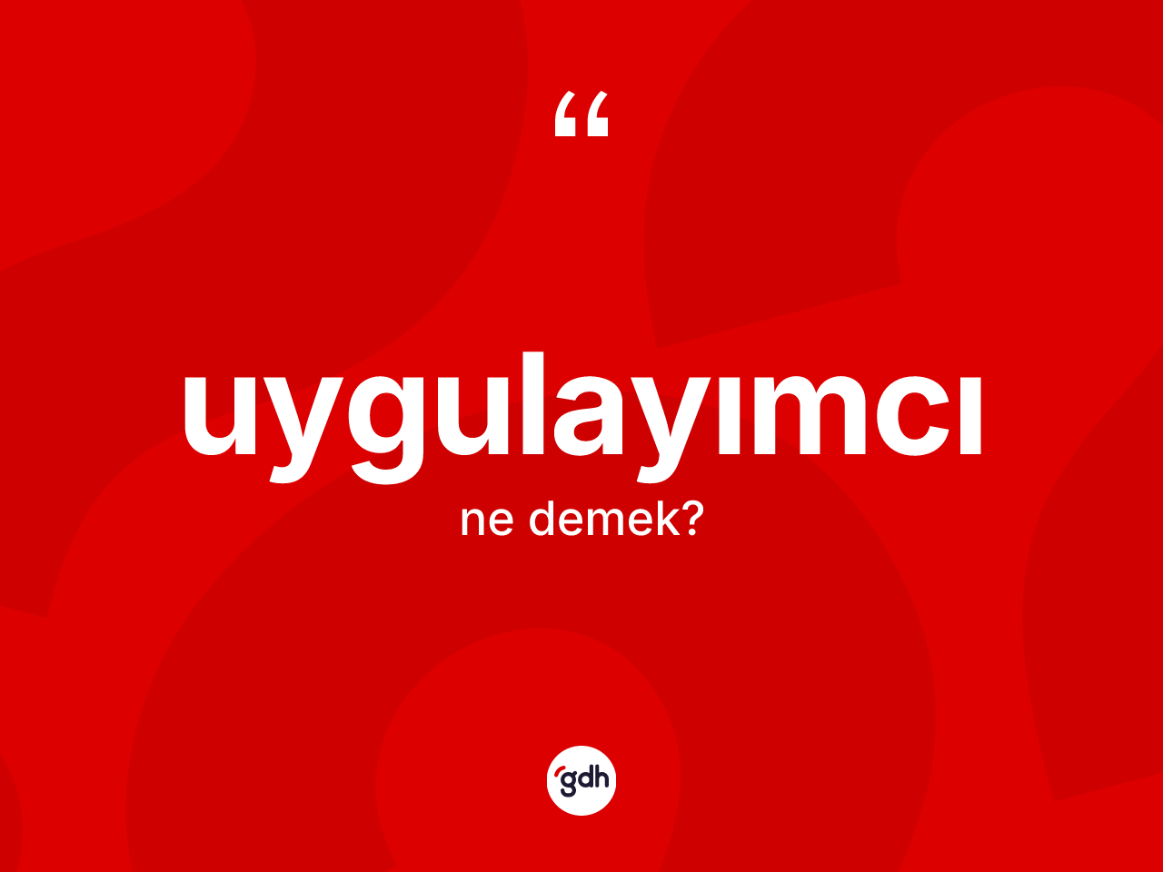 Uygulayımcı nedir? Uygulayımcının TDK'ya göre anlamı nedir?