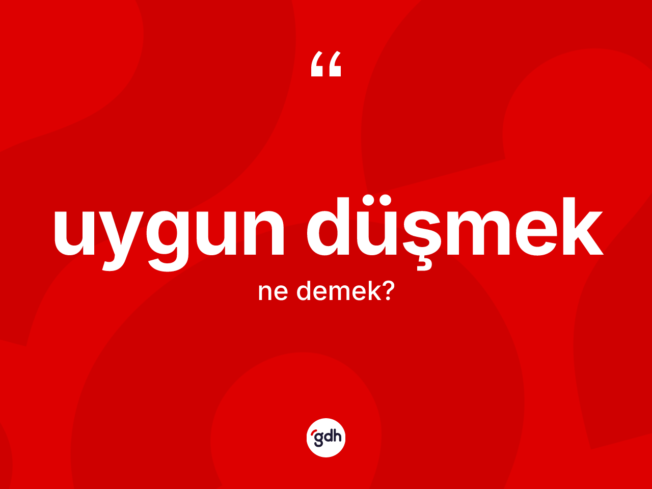 Uygun düşmek ifadesinin tanımı nedir? Uygun düşmek ifadesinin sözlük anlamı nedir?