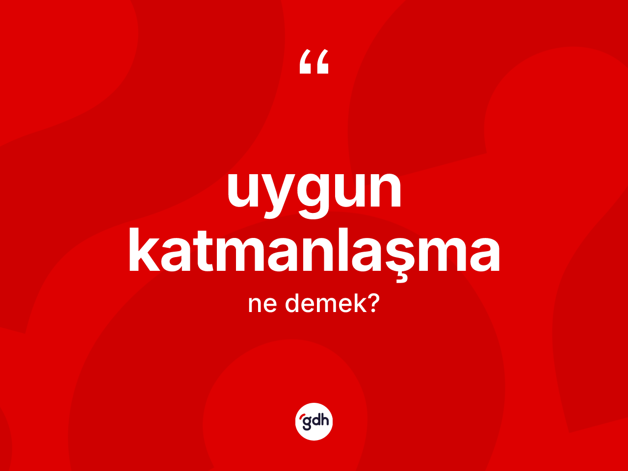 Uygun katmanlaşma kelimesinin sözlükteki tanımı nedir? Uygun katmanlaşmanın sözlükteki anlamı nedir?