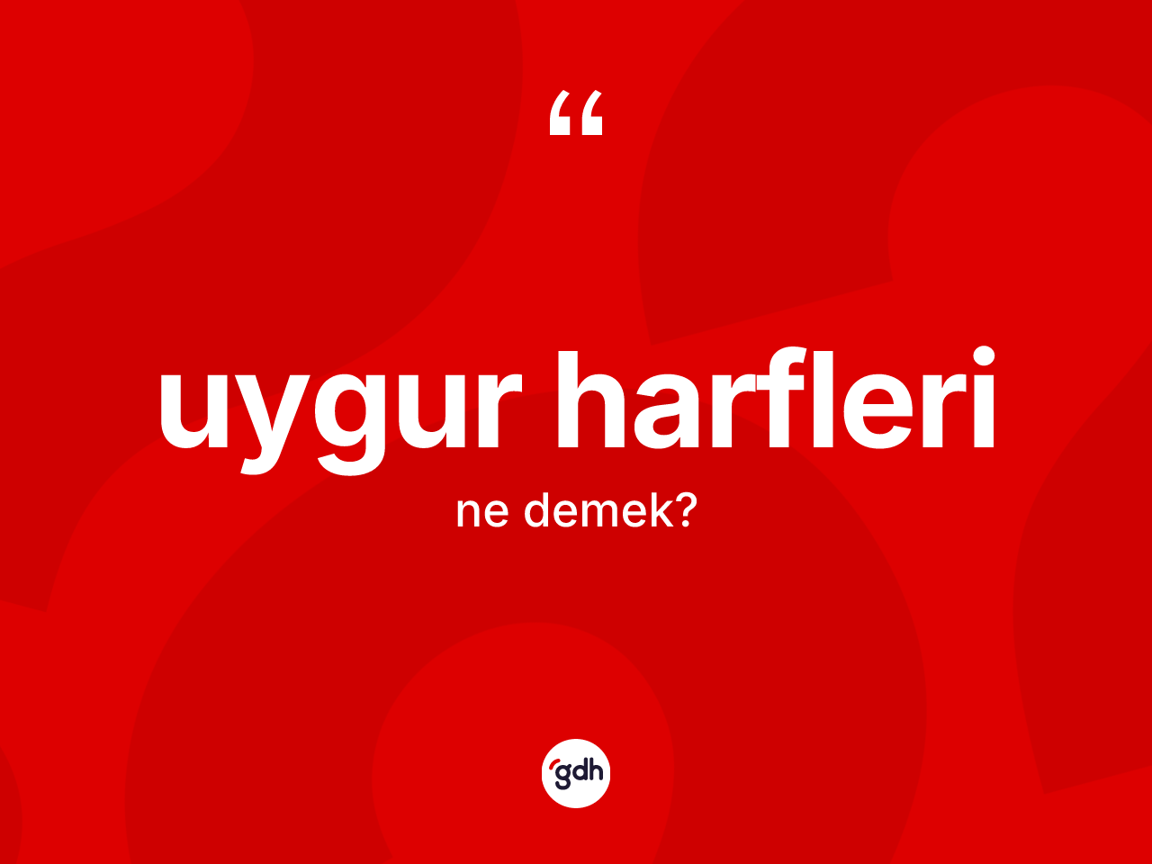Uygur harfleri ne anlama gelir? Uygur harfleri'nin halk arasındaki kullanımı nasıldır?