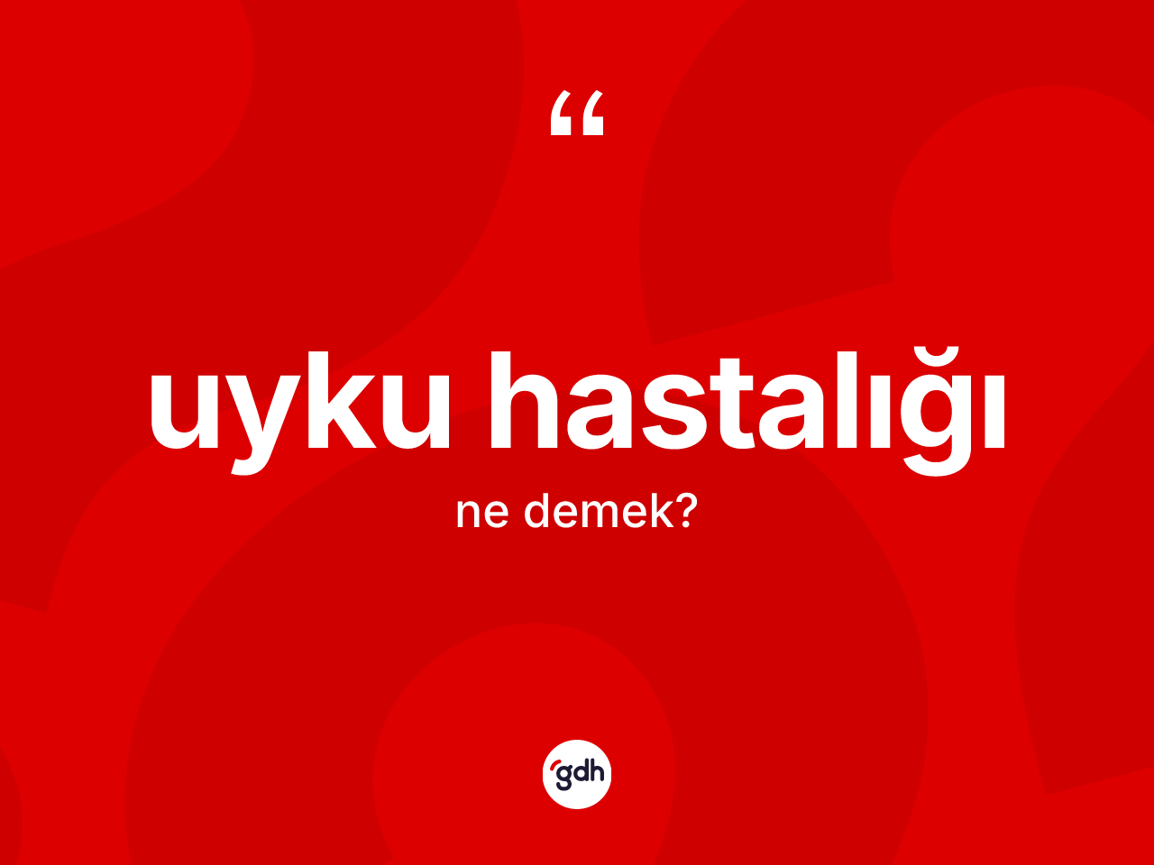 Uyku hastalığı kelimesi ne anlama gelir? Uyku hastalığının halk arasındaki kullanımı nasıldır?