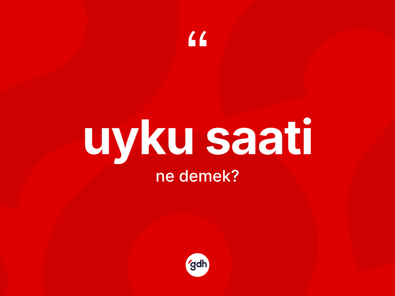 Uyku saati kelimesinin tanımı nedir? Uyku saatinin kısaca tanımı nedir?