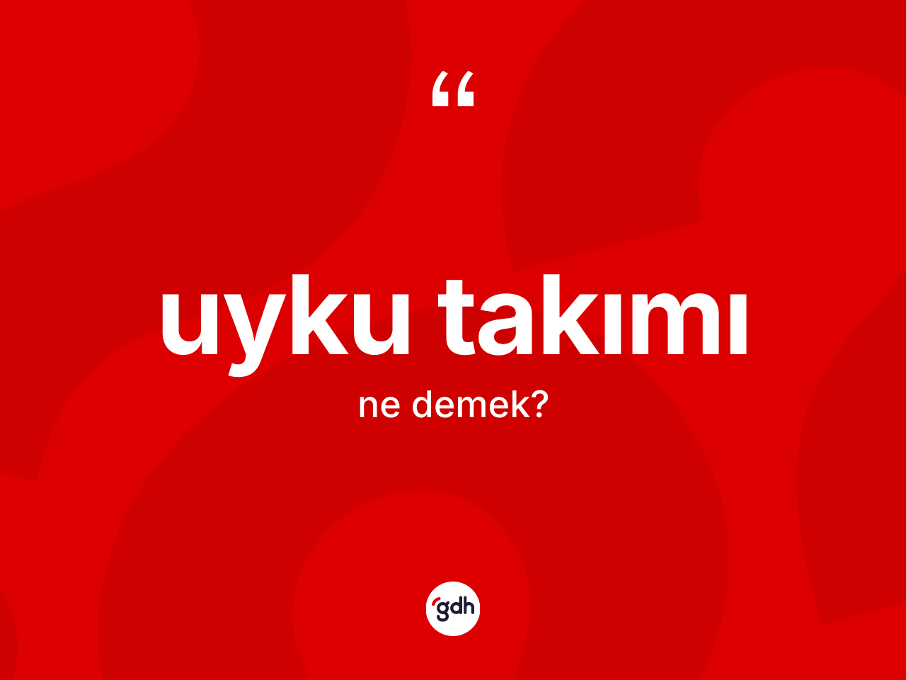 Uyku takımı kelimesinin anlamı nedir? Uyku takımı kelimesinin TDK'ya göre açıklaması nedir?