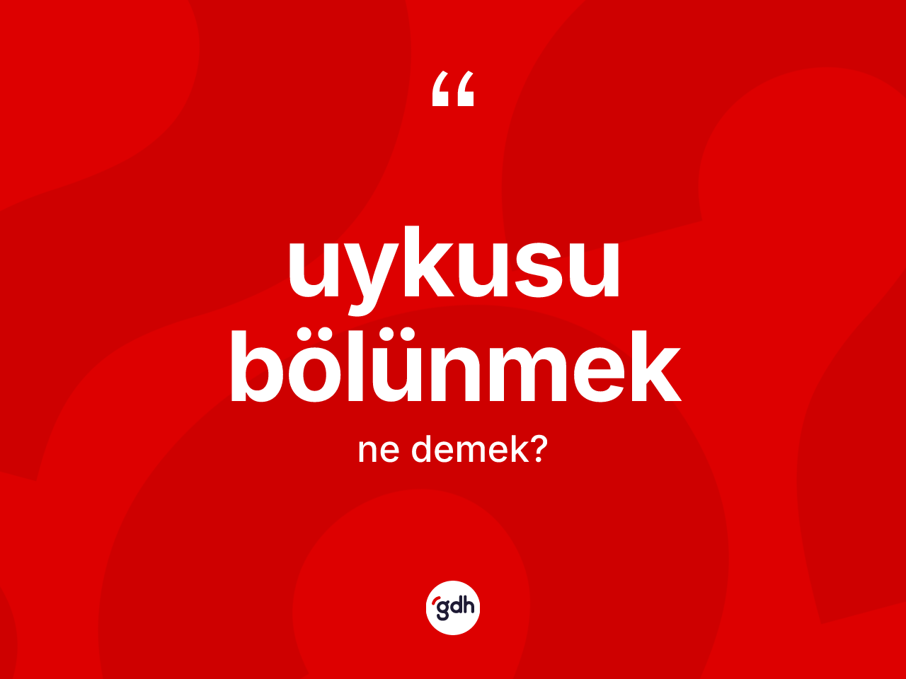 Uykusu bölünmek ne demektir? Uykusu bölünmek sözünün TDK açıklaması nedir?