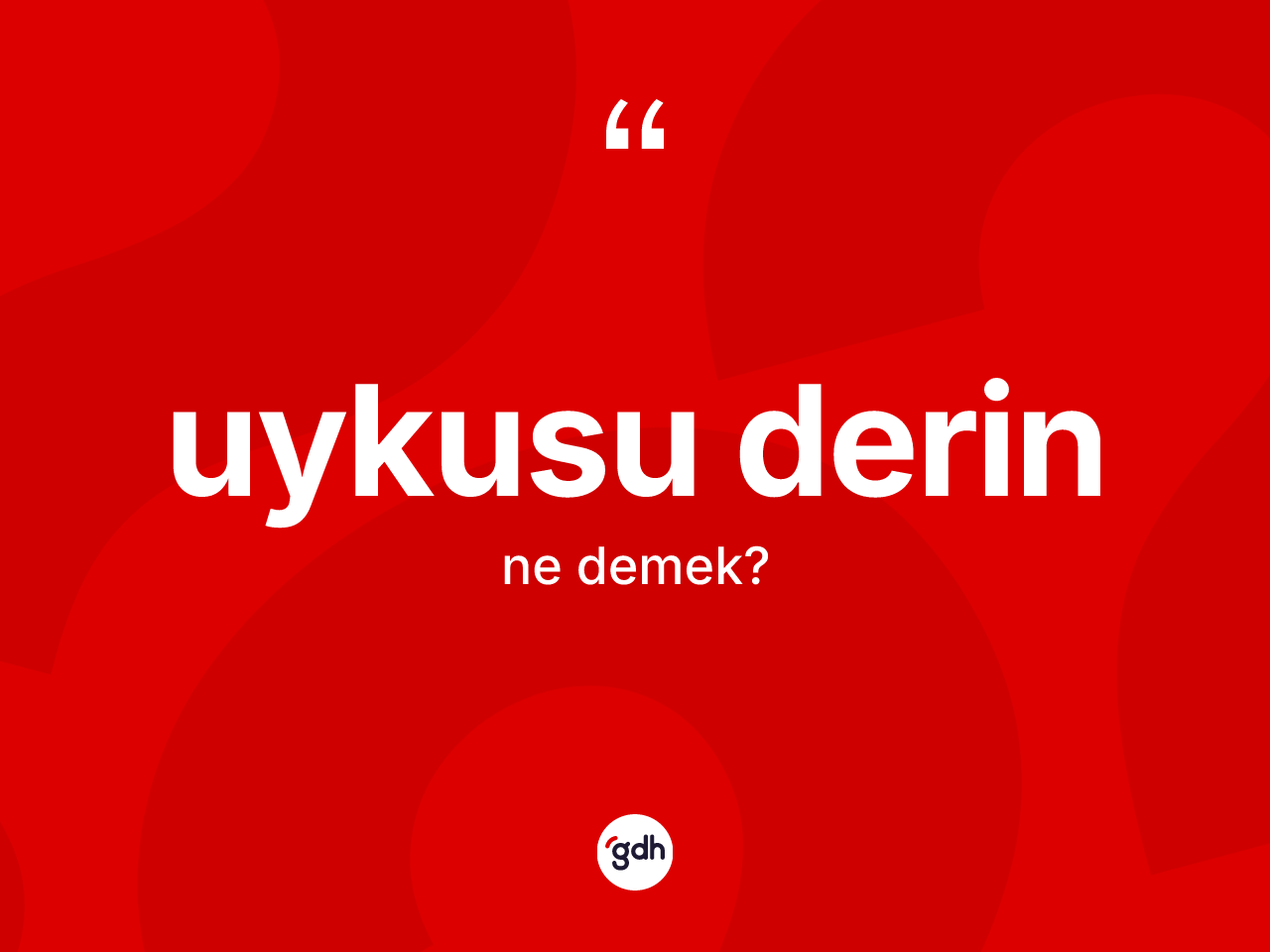 Uykusu derin kelimesinin tanımı nedir? Uykusu derin kelimesinin özellikleri nelerdir?