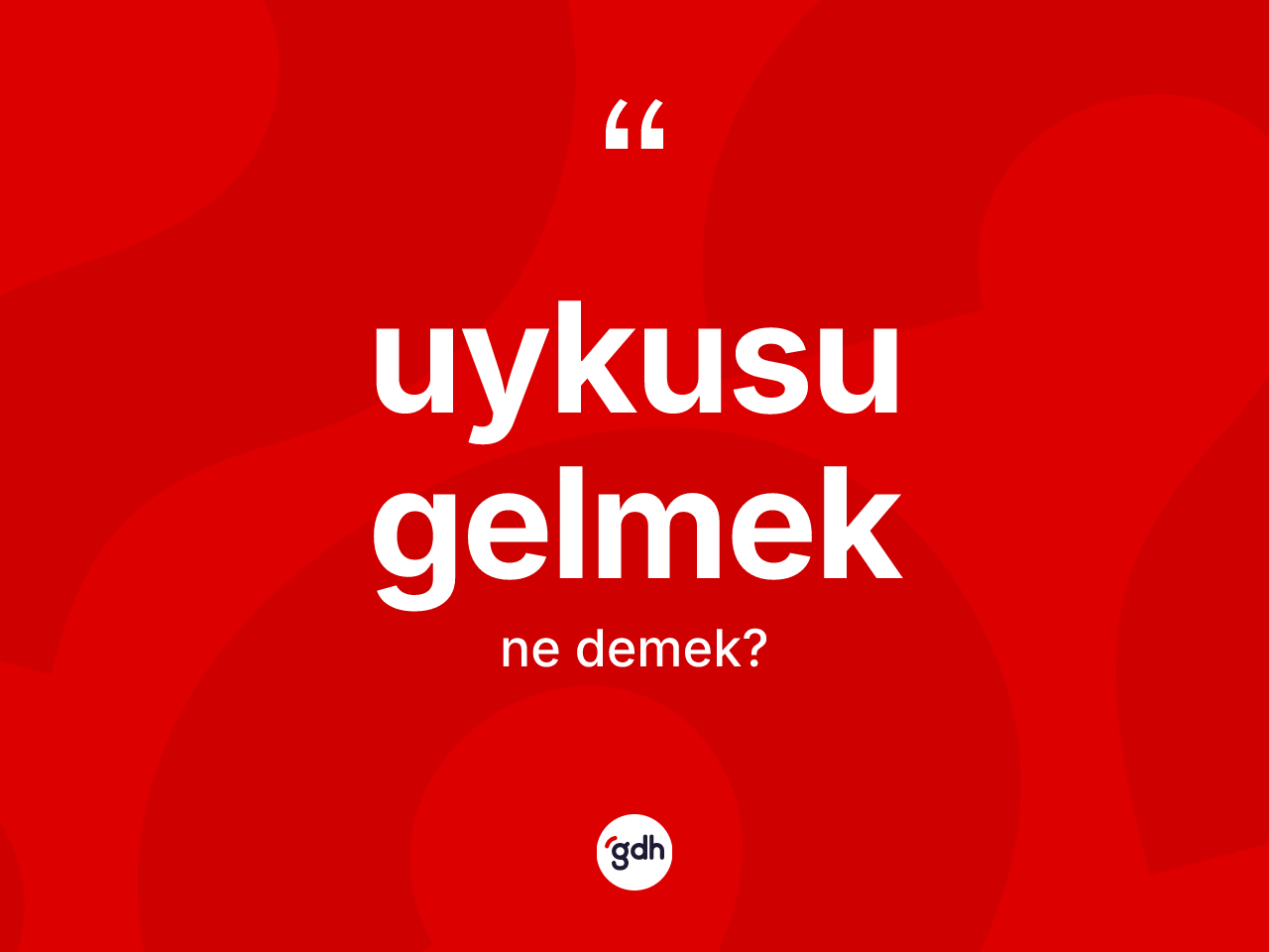 Uykusu gelmek ifadesinin kısaca tanımı nedir? Uykusu gelmek ifadesi nerede kullanılır?