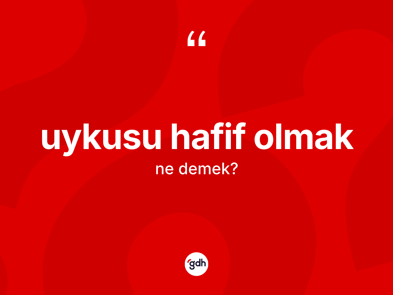 Uykusu hafif olmak ifadesi ne demek? Uykusu hafif olmak sözü hangi durumlarda kullanılır?