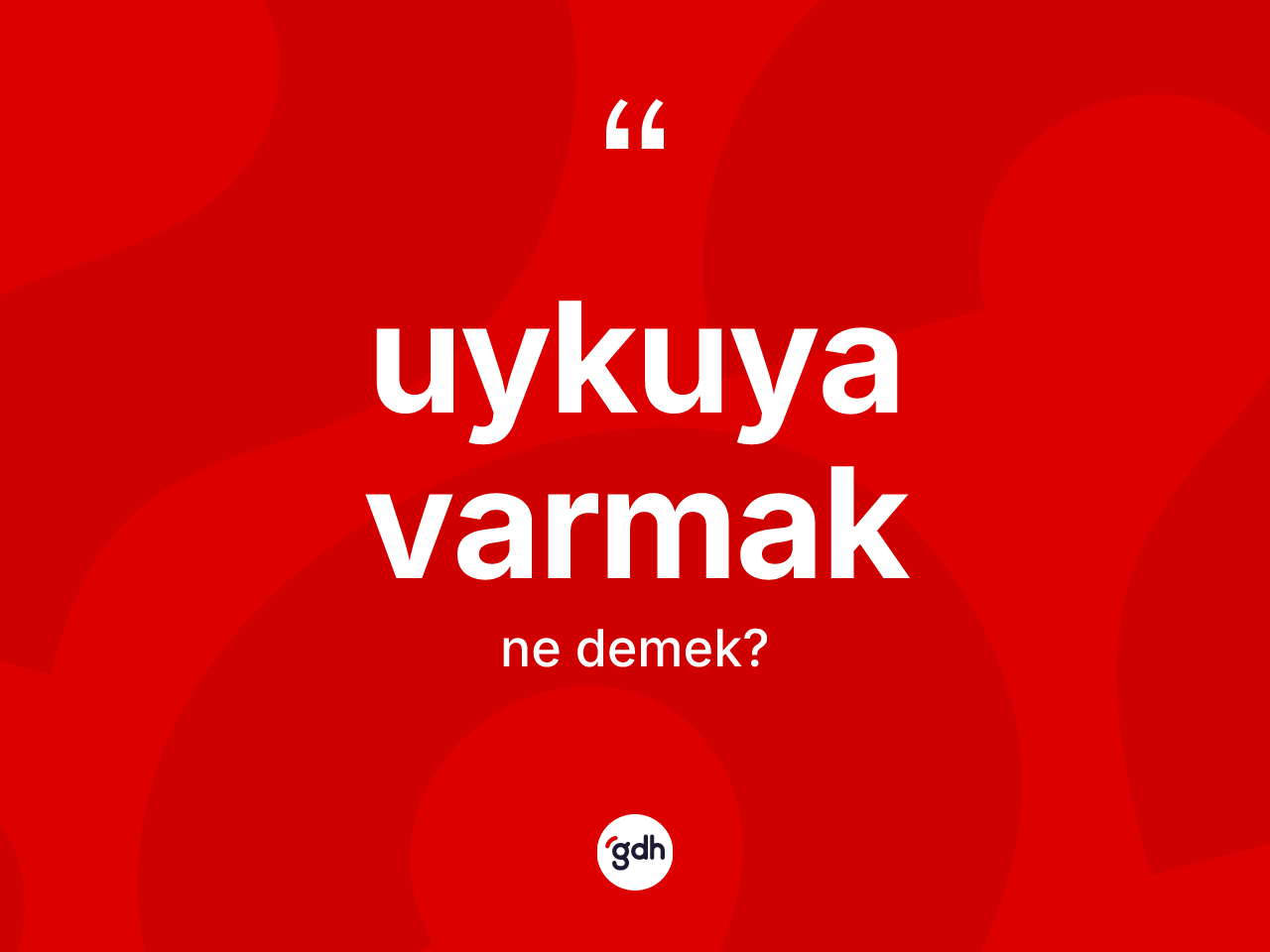 Uykuya varmak ifadesinin anlamı nedir? Uykuya varmak ifadesinin kaç farklı anlamı var?