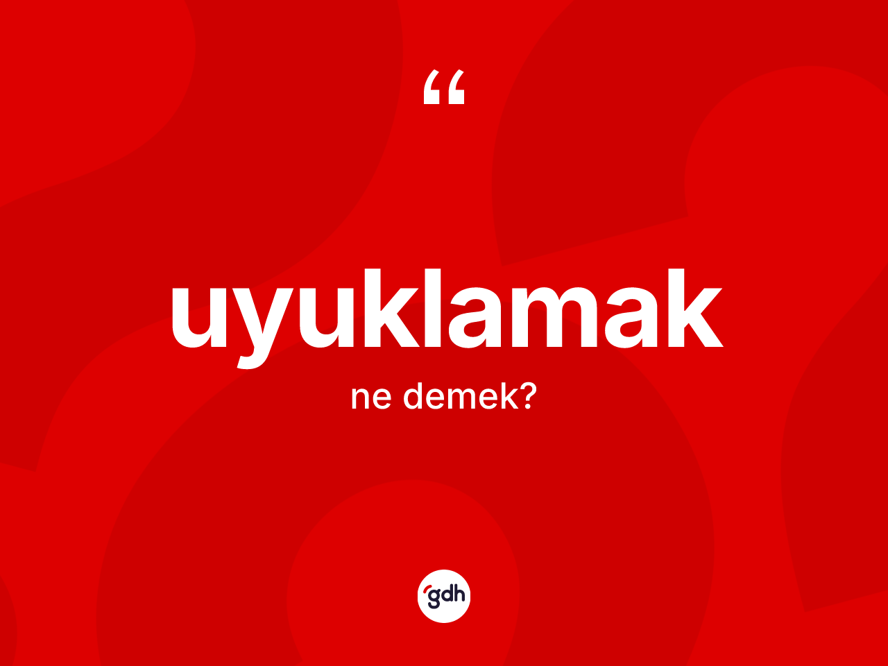 Uyuklamak kelimesinin sözlükteki tanımı nedir? Uyuklamak kelimesinin TDK'ya göre açıklaması nedir?