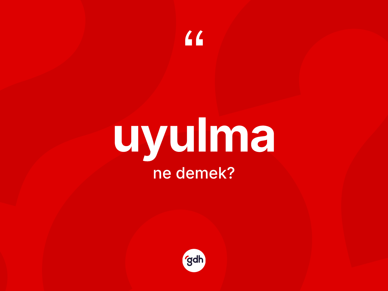 Uyulma kelimesinin tanımı nedir? Uyulmanın halk arasındaki kullanımı nasıldır?