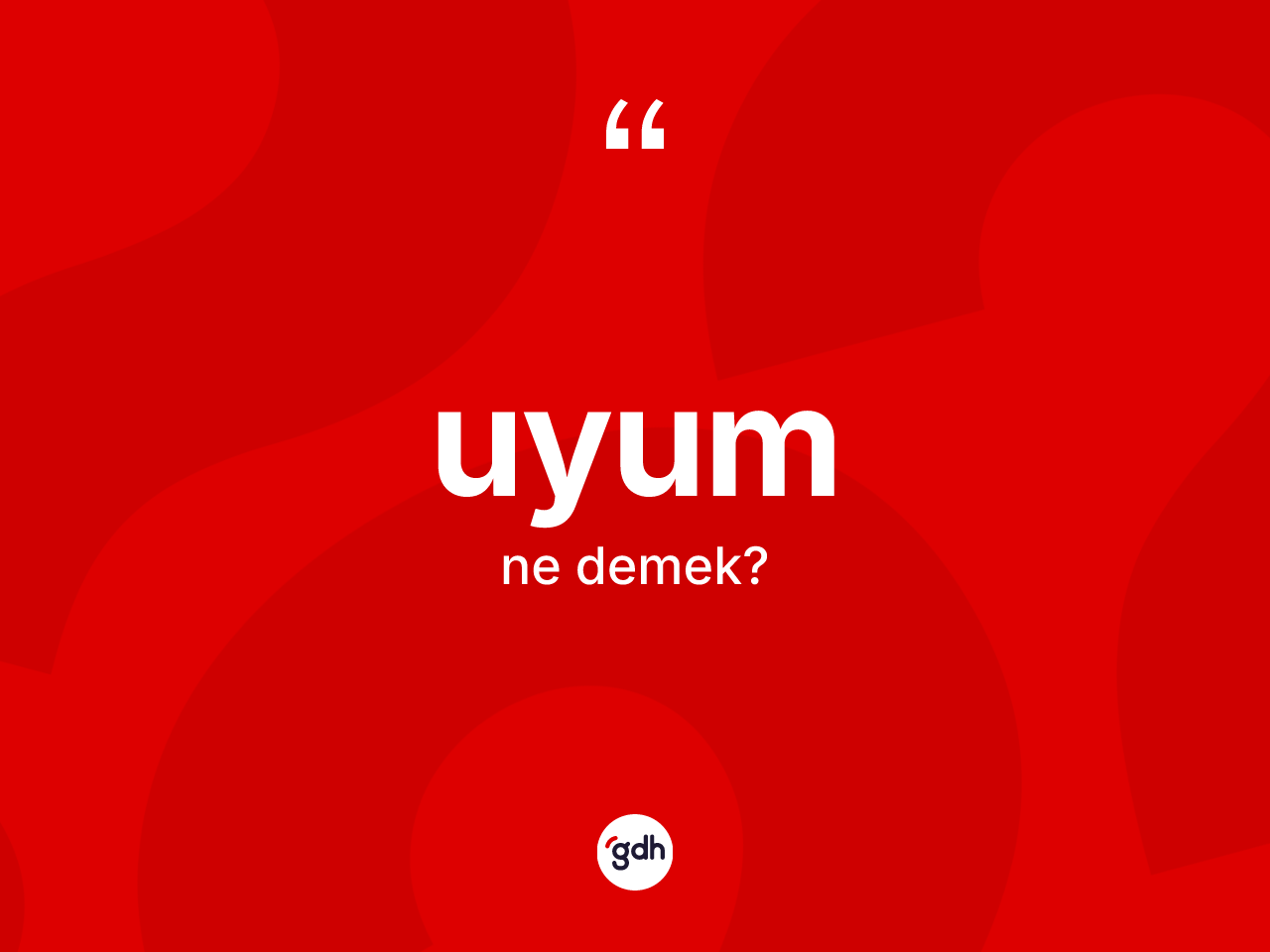 Uyum kelimesi ne anlama gelir? Uyum kelimesinin TDK'ya göre açıklaması nedir?