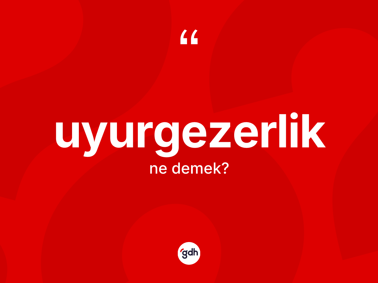 Uyurgezerlik kelimesinin tanımı nedir? Uyurgezerliğin halk arasındaki kullanımı nasıldır?