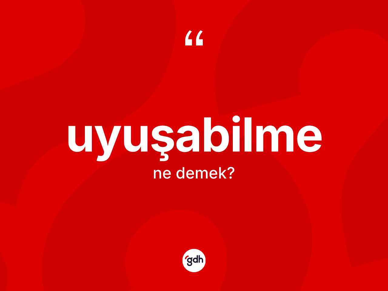 Uyuşabilme kelimesi nedir? Uyuşabilmenin halk arasındaki kullanımı nasıldır?