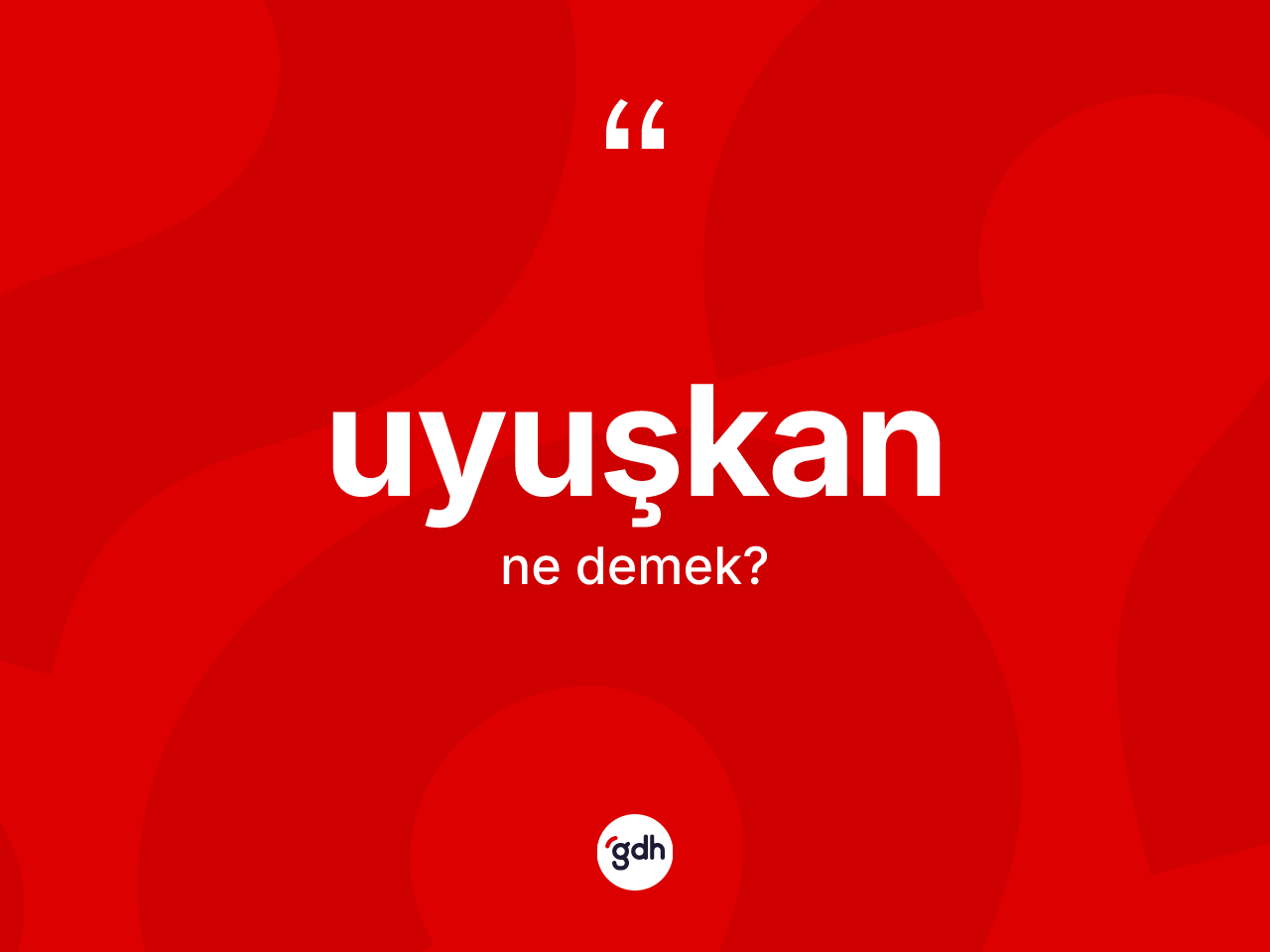 Uyuşkan kelimesinin anlamı nedir? Uyuşkanın TDK'ya göre anlamı nedir?